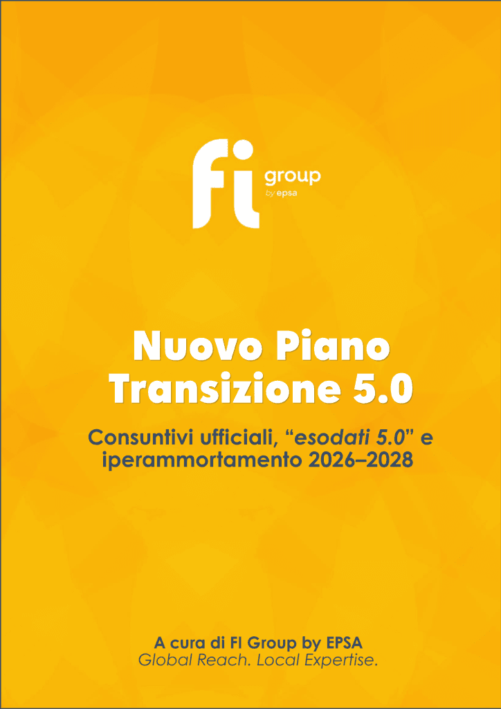 Incentivi Transizione 5.0 2026: guida ufficiale FI Group by EPSA su consuntivi MIMIT, esodati 5.0 e iperammortamento 2026–2028